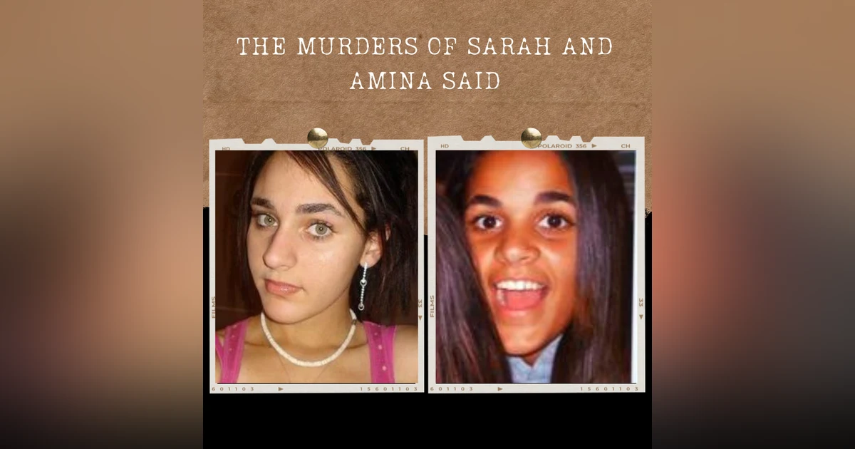 S01E15: THE MURDERS OF SARAH AND AMINA SAID