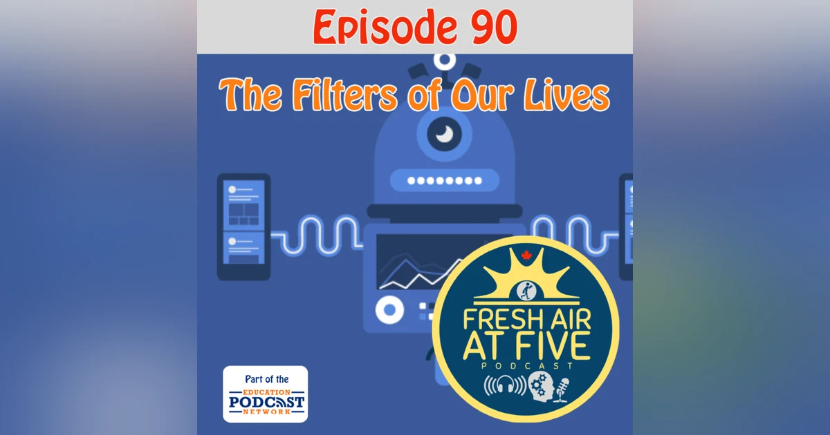 FAAF 90 - The Filters of Our Lives