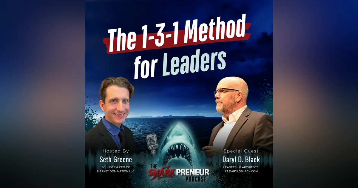 Episode 1180: The 1-3-1 Method for Leaders with Daryl Black