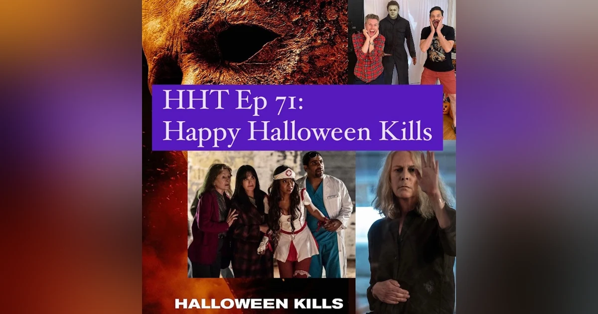 Ep 71: Happy Halloween Kills