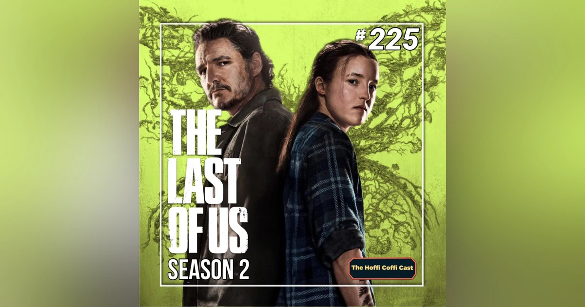 225 - The Last of Us Season 2