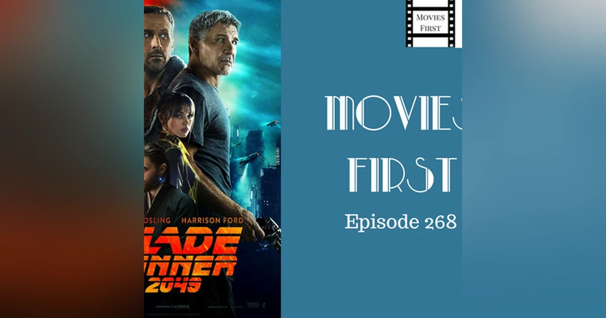 270: Blade Runner 2049 - Movies First with Alex First & Chris Coleman