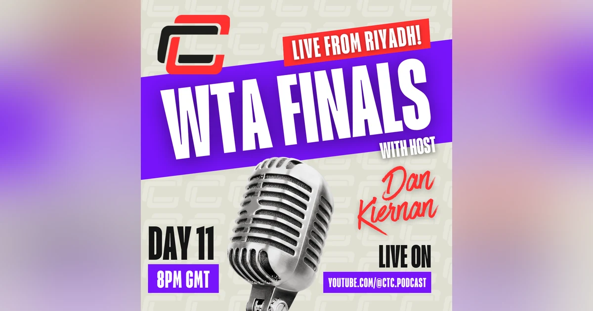 Day 11 WTA Finals Riyadh Round Up. With Elite Tennis Analyst Mike James!