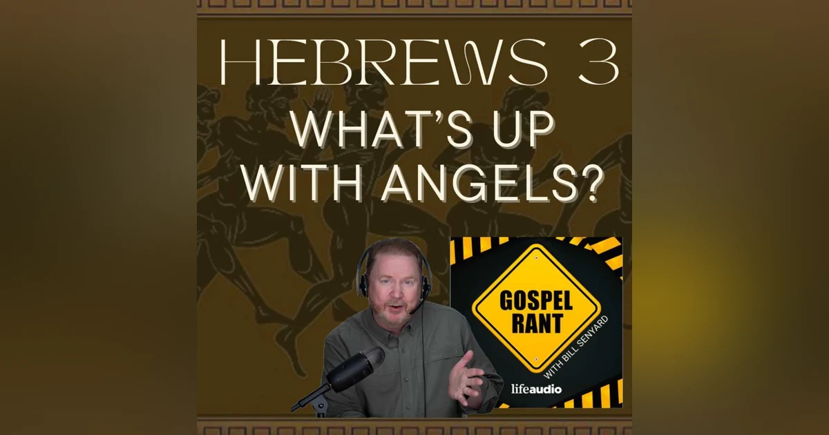 What's Up With Angels? (Hebrews 3)