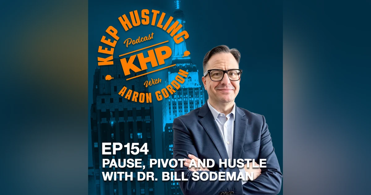 Pause, Pivot and Hustle with Dr. Bill Sodeman