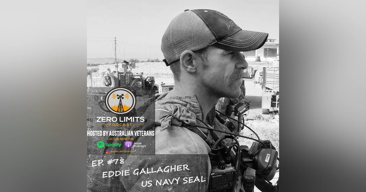 Ep. 78 Eddie Gallagher Former US Navy Corpsman, Marine Scout Sniper and Navy SEAL