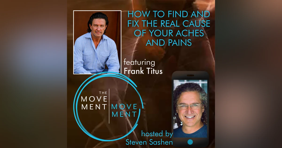 Episode 225: How to Find and Fix the REAL Cause of Your Aches and Pains
