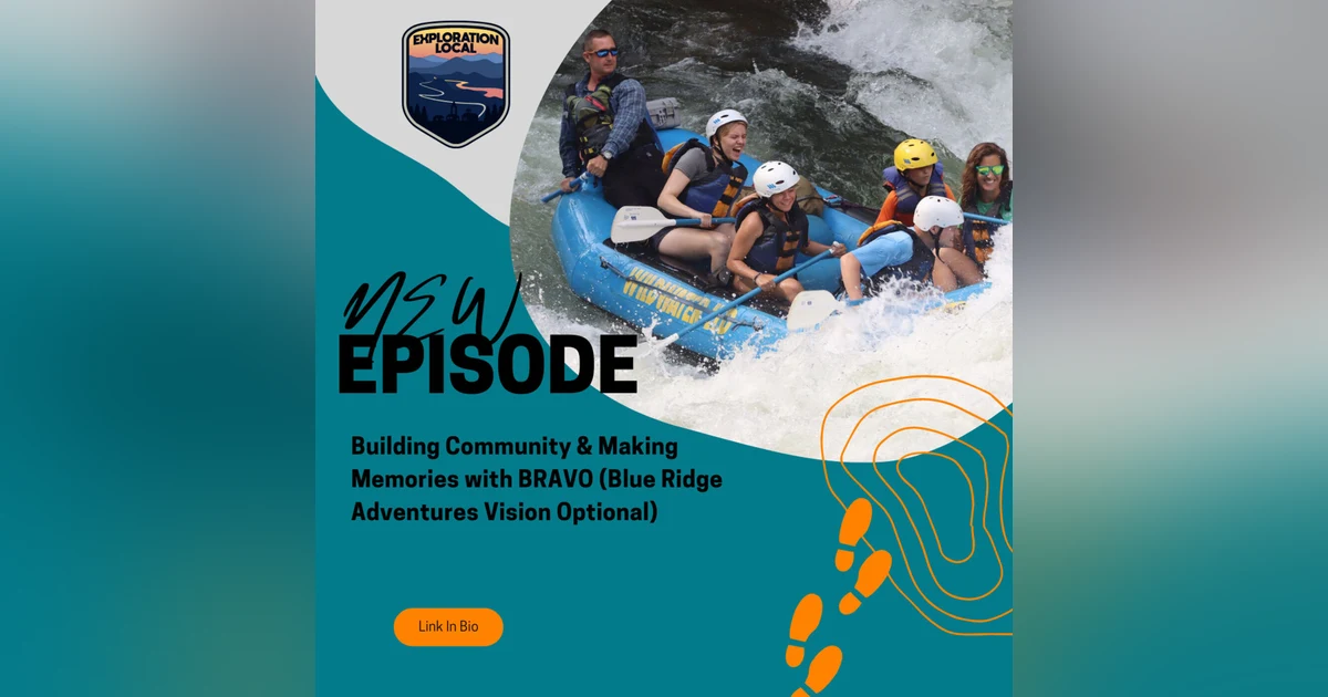 Building Community & Making Memories with BRAVO (Blue Ridge Adventures Vision Optional)
