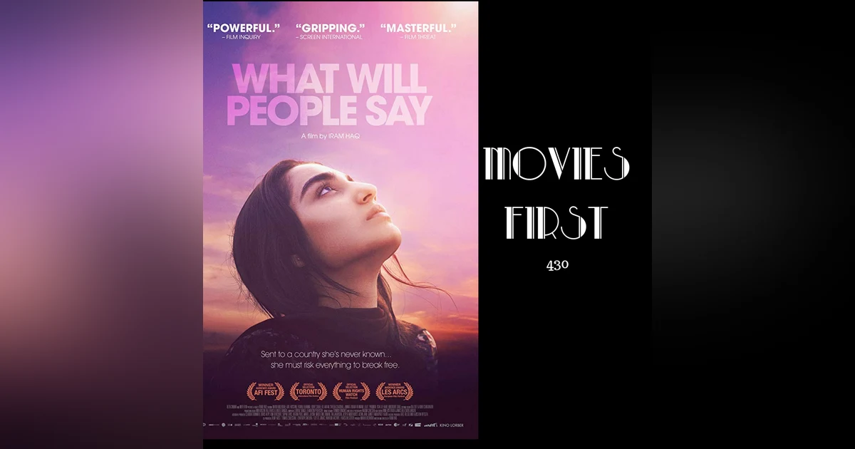 430: What Will People Say - Movies First with Alex First