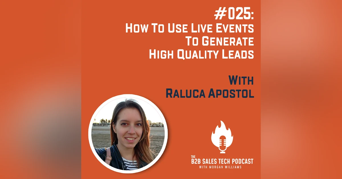 #025: How to Use Live Events to Generate High Quality Leads with Raluca Apostol