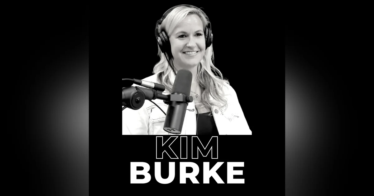 14. The Power of Connection in Entrepreneurship Revealed With Kim Burke