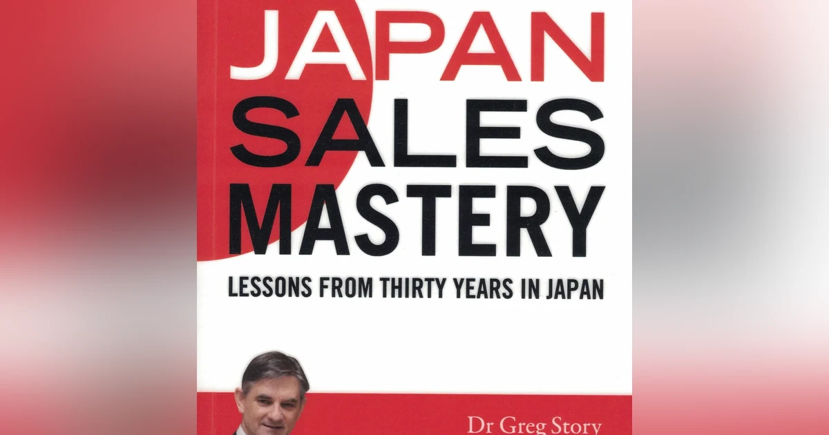 Dr. Greg Story: Japan Business Expert, Author, Sales, Presentations and Communications Master Trainer