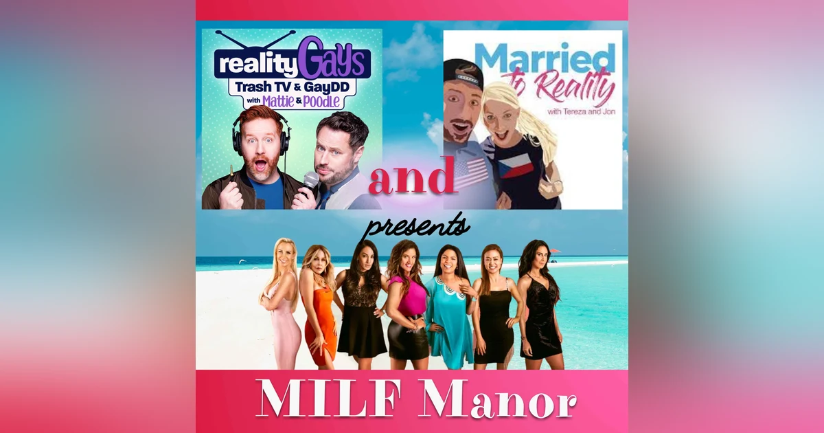MILF MANOR: Collab with John and Tereza from MARRIED TO REALITY Podcast