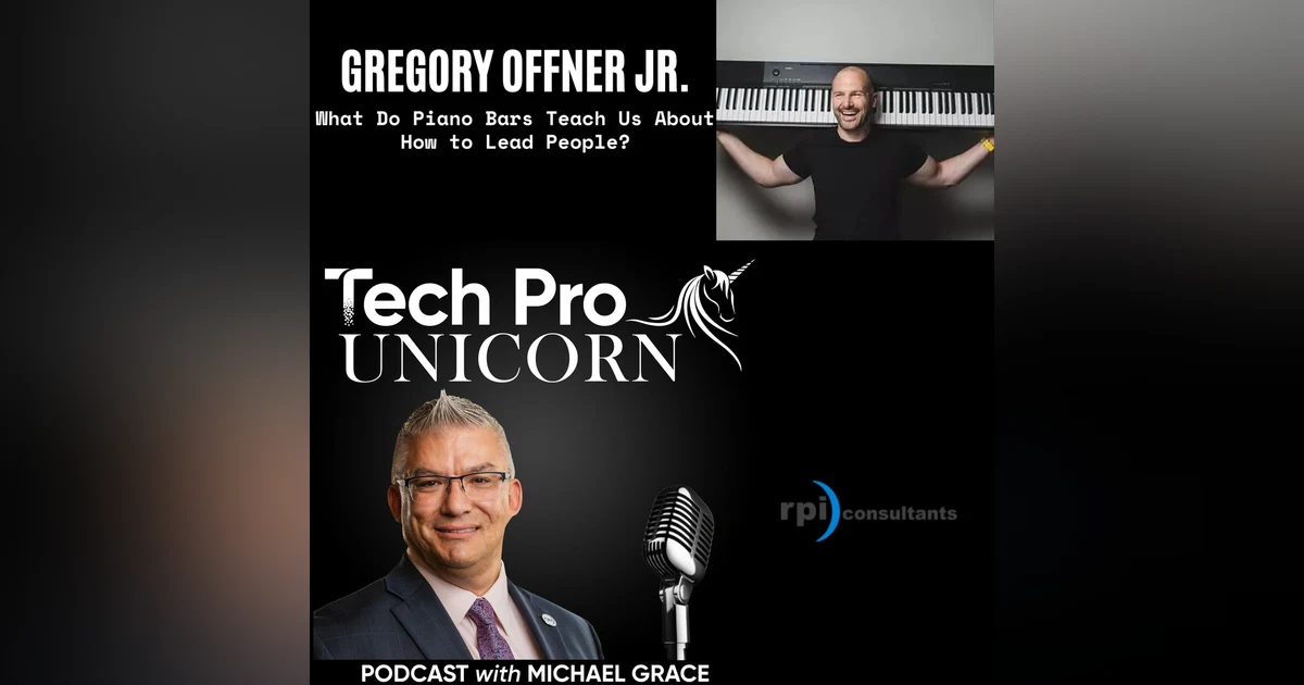 What Do Piano Bars Teach Us About Leading People? Gregory Offner Jr. Helps Us Understand!