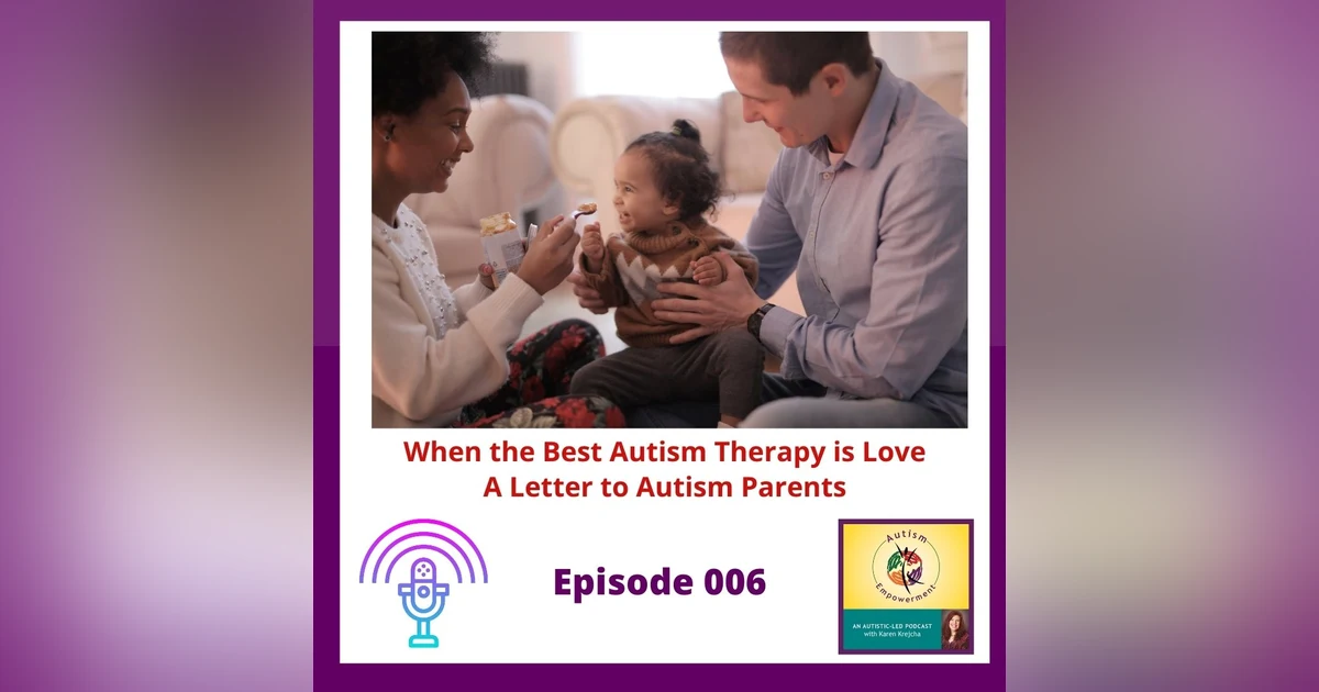 Ep. 6: When the Best Autism Therapy is Love - A Letter to Autism Parents