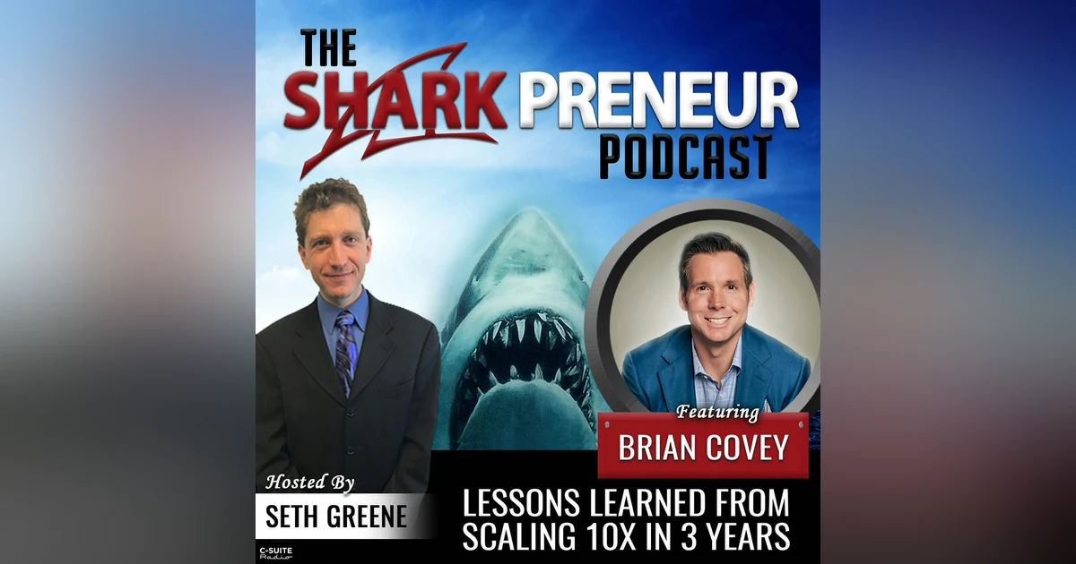651: Lessons Learned from Scaling 10x in 3 Years with Brian Covey