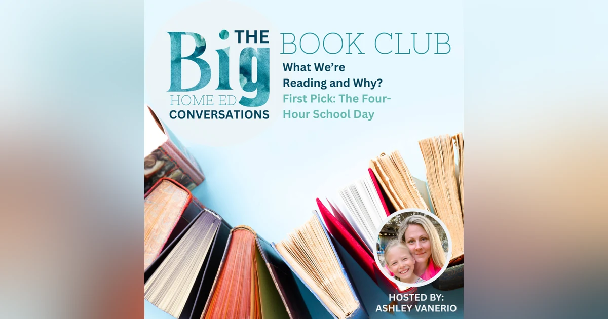 BIG Home Ed Book Club: Introducing Our First Pick: The Four-Hour School Day