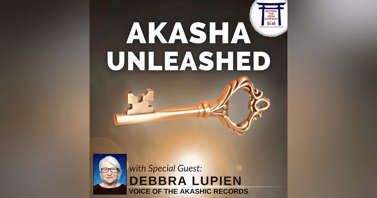 Akasha Unleashed with Debbra Lupien