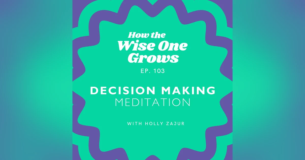 How to Make Decisions: Guided Meditation for Life Choices (103)