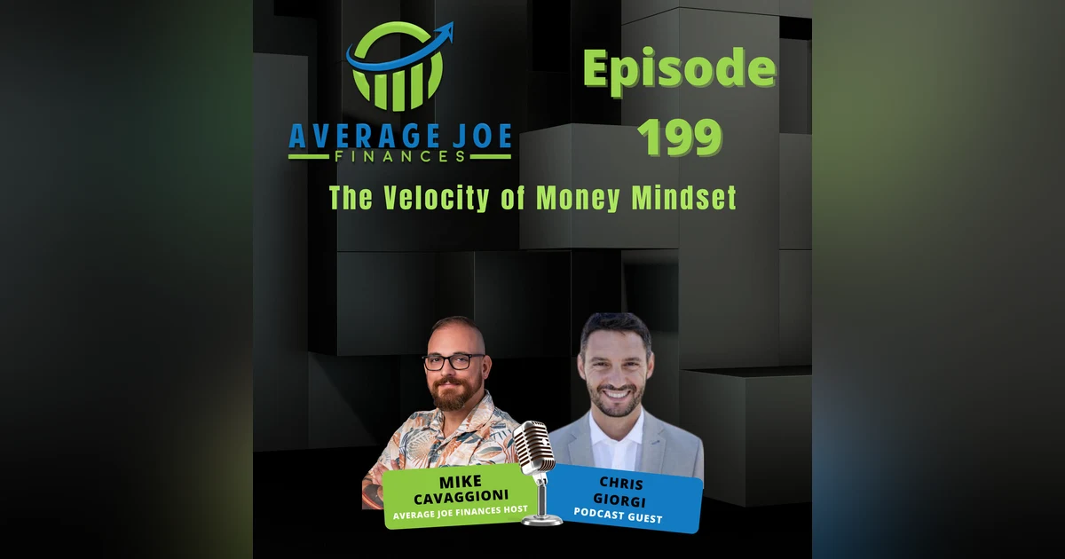 199. The Velocity of Money Mindset with Chris Giorgi