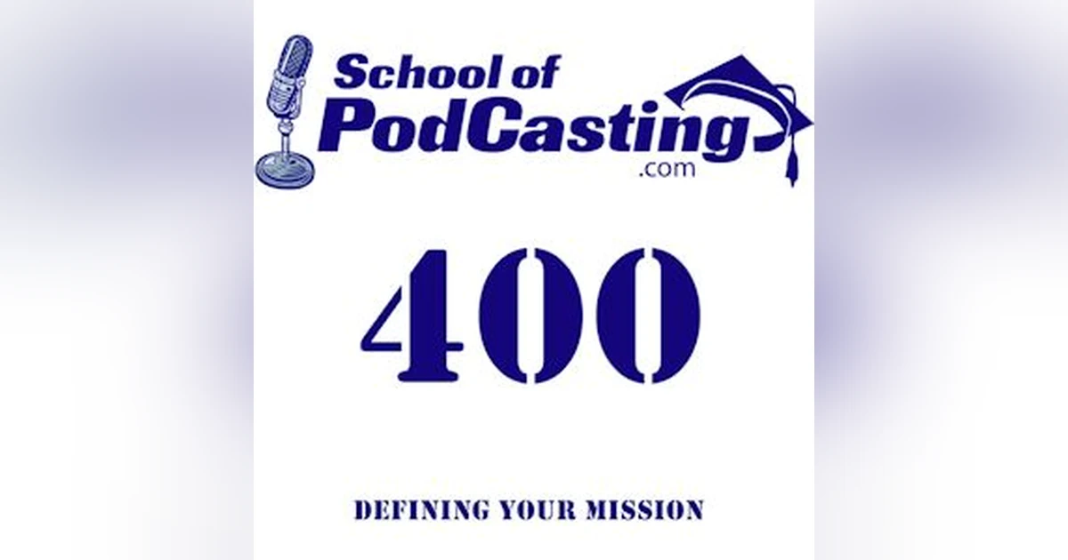 Defining Your Mission - Episode 400 Celebration - Theater of the Mind