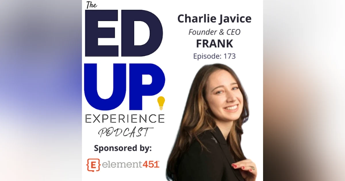 173: True or False: The FAFSA is Simple! - with Charlie Javice, Founder & CEO, Frank