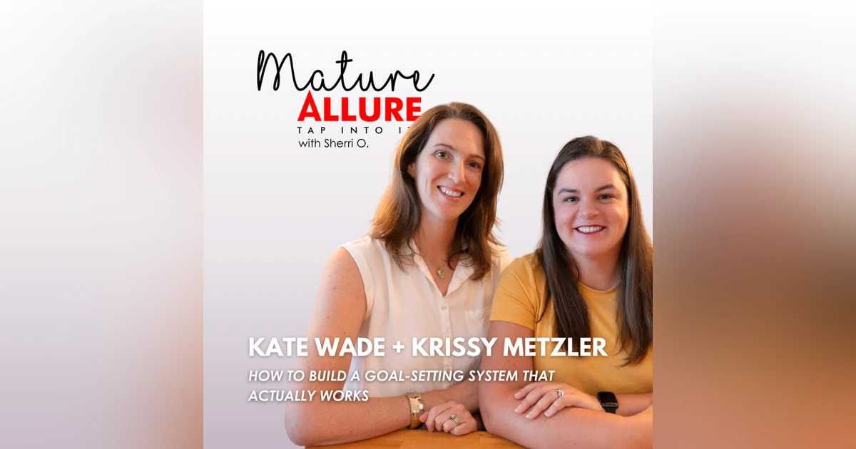 Kate Wade + Krissy Metzler — How to Build a Goal-Setting System That Actually Works