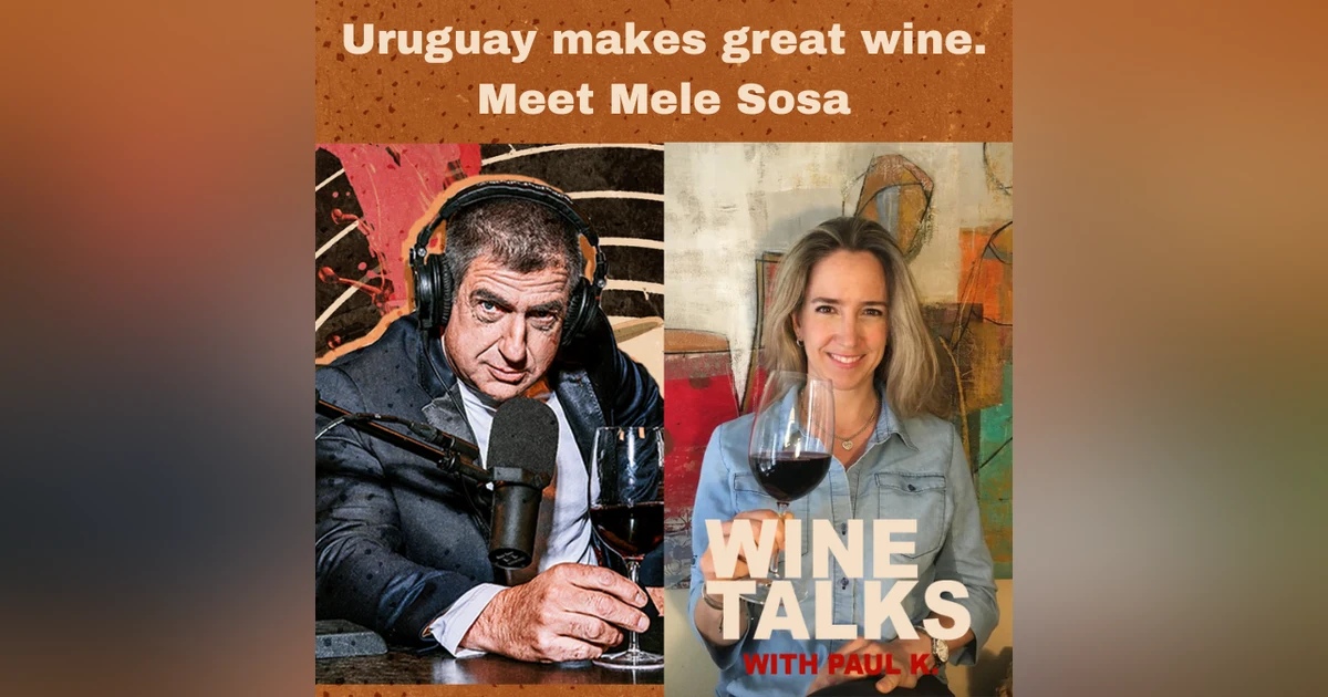 Uruguay makes great wine. Meet  Mele Sosa
