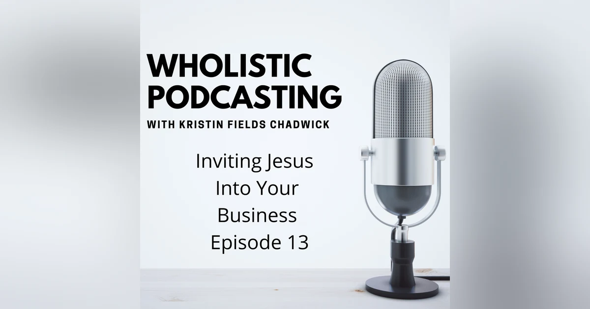 13. Inviting Jesus Into Your Business
