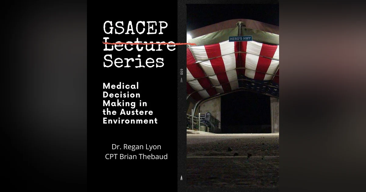 GSACEP Lecture Series: Medical Decision Making in Austere Locations