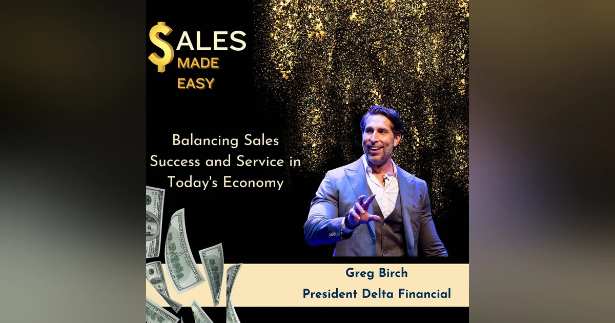 Balancing Sales Success and Service in Today's Economy with Greg Birch