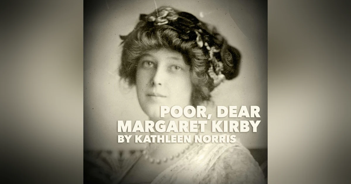 Poor, Dear Margaret Kirby–a Classic Short Story by Kathleen Norris