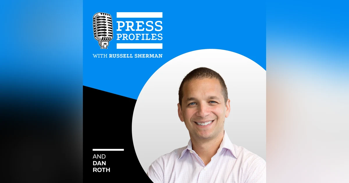 Dan Roth: LinkedIn's Editor in Chief on the transformation of LinkedIn into a media powerhouse