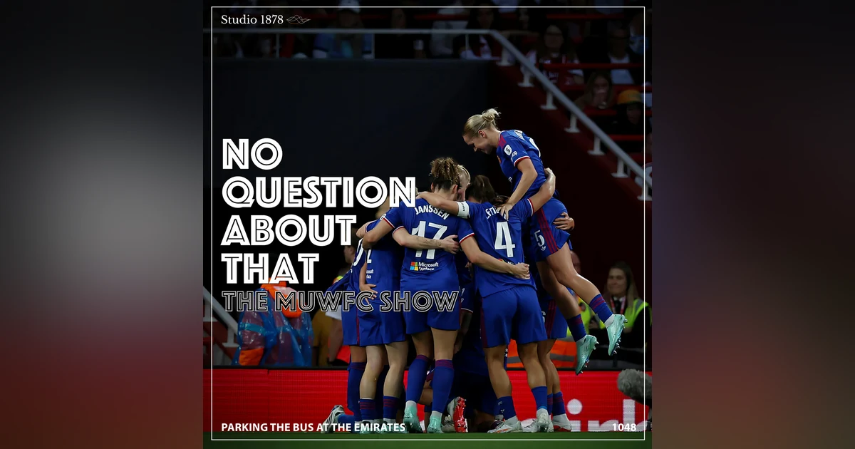 The MUWFC Show: Parking the Bus at the Emirates