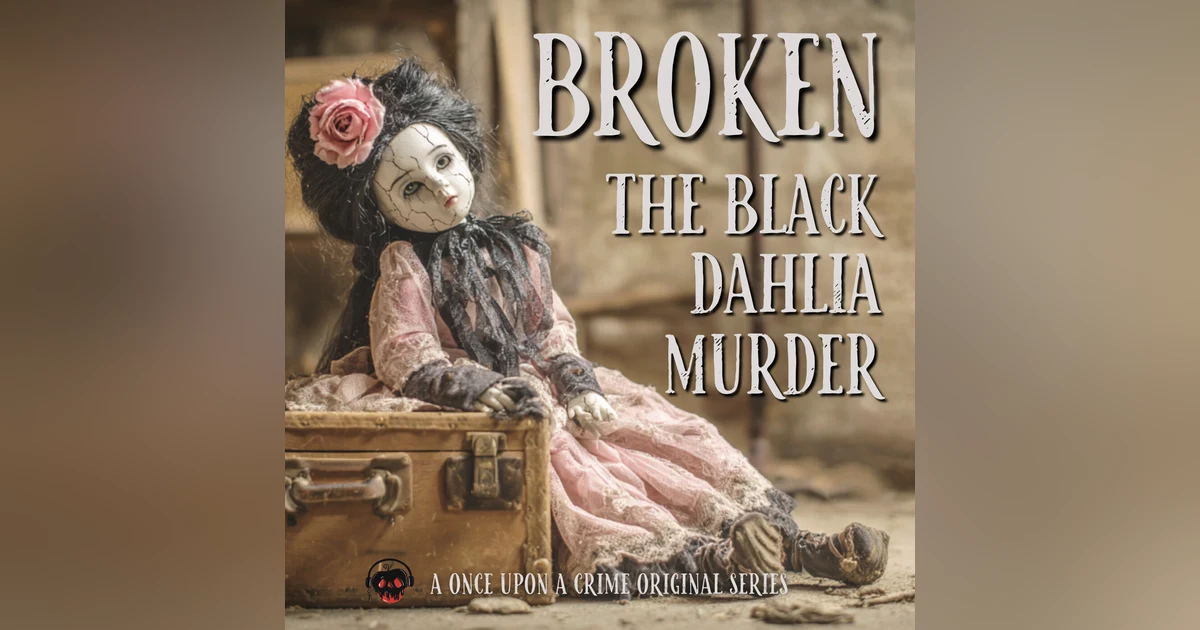 Broken: The Black Dahlia Murder - Part Three: City of Broken Dreams