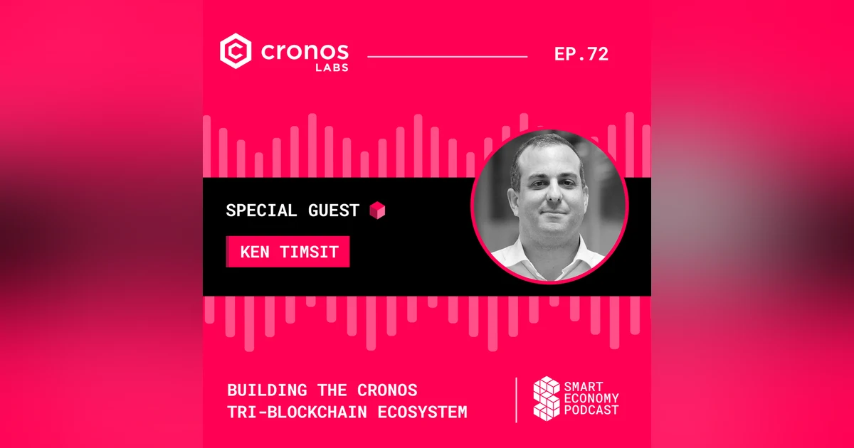 Building the Cronos Tri-Blockchain Ecosystem with Ken Timsit
