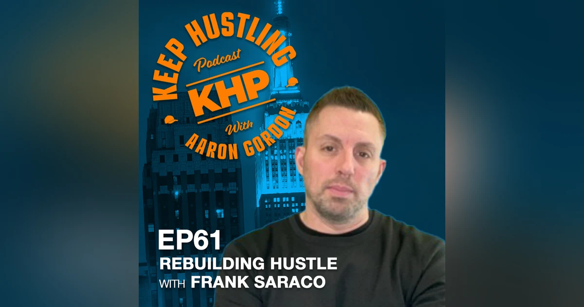Rebuilding Hustle with Frank Saraco
