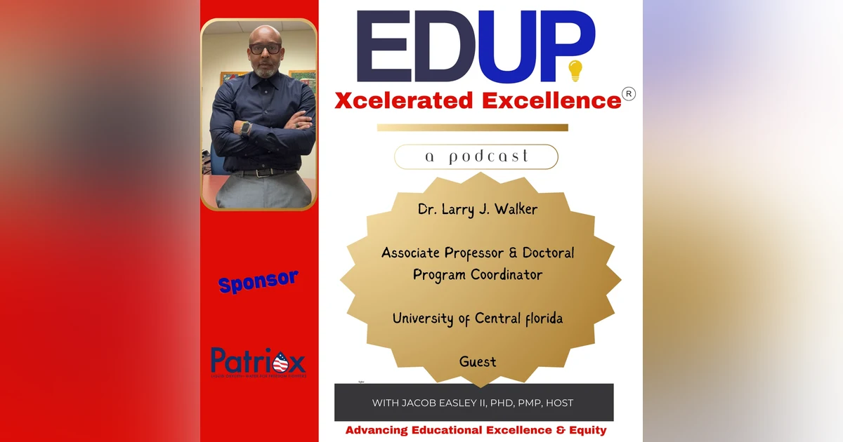 Dr. Larry J. Walker —Policy Preparation and Development for Educational Justice