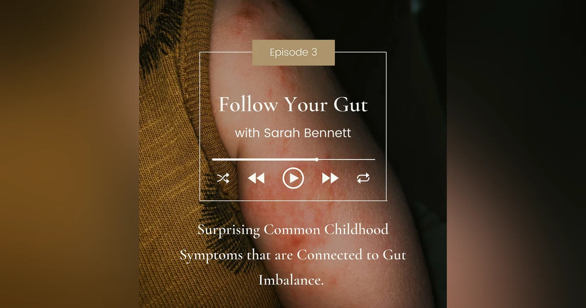 Surprising Common Childhood Symptoms that are Connected to Gut Imbalance.