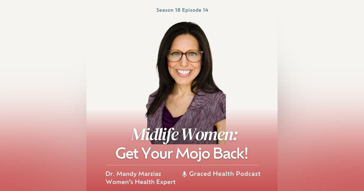 Get Your Mojo Back! Reclaim your energy and Vitality with Dr. Mandy Marziaz