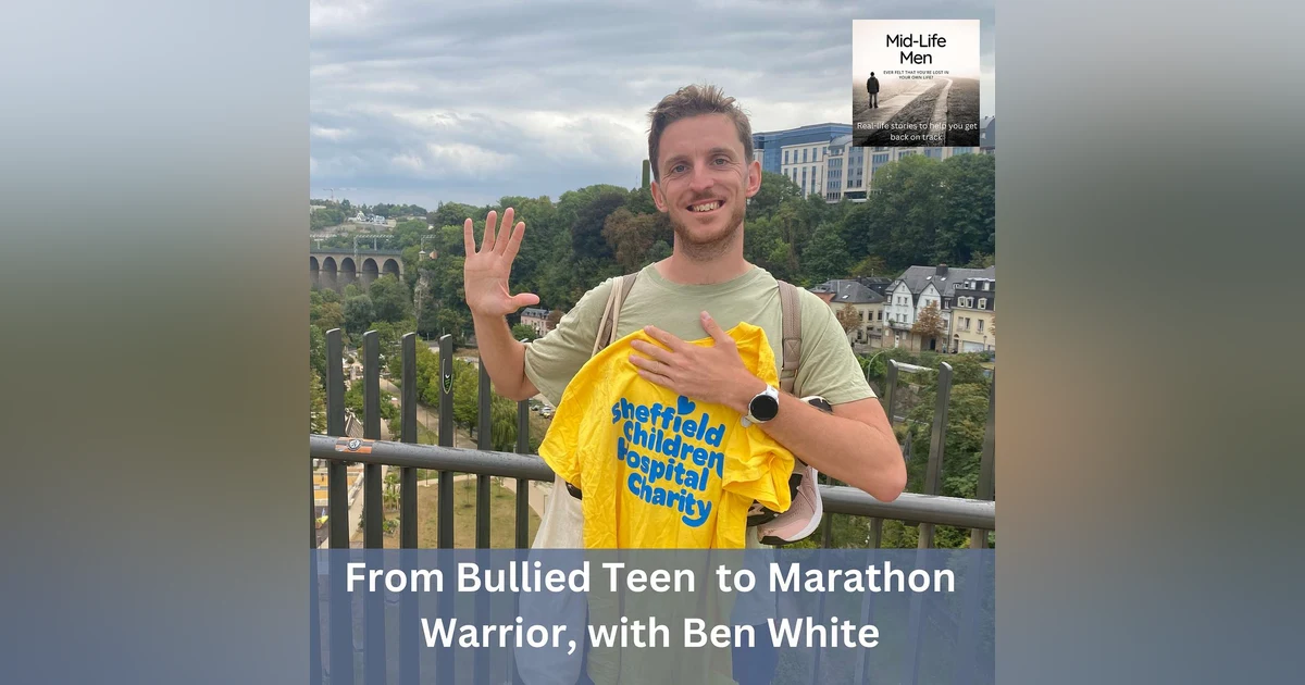 From Bullied Teen to Marathon Warrior, with Ben White