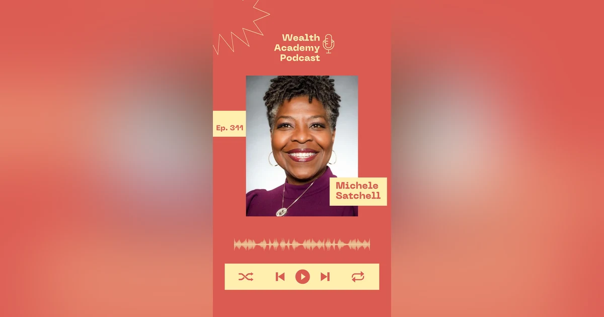 Episode 311 - Michele Satchell Transforms Your Life and Business Without Burnout