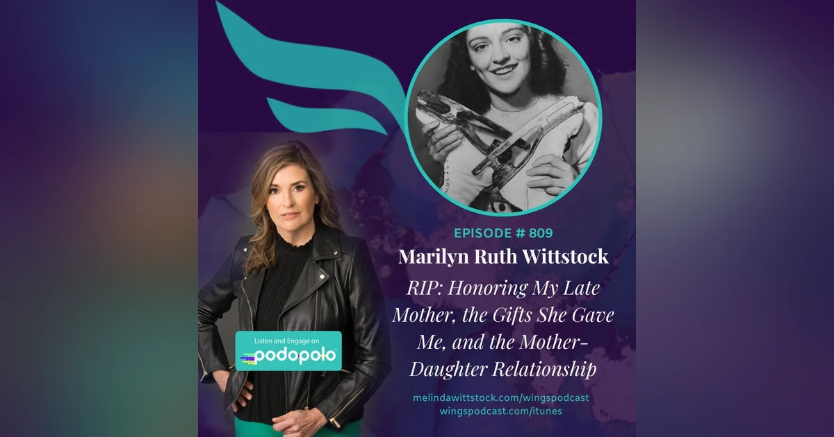 Honoring Our Mothers: Entrepreneur Melinda Wittstock on How the Mother-Daughter Relationship Impacts Us In Business