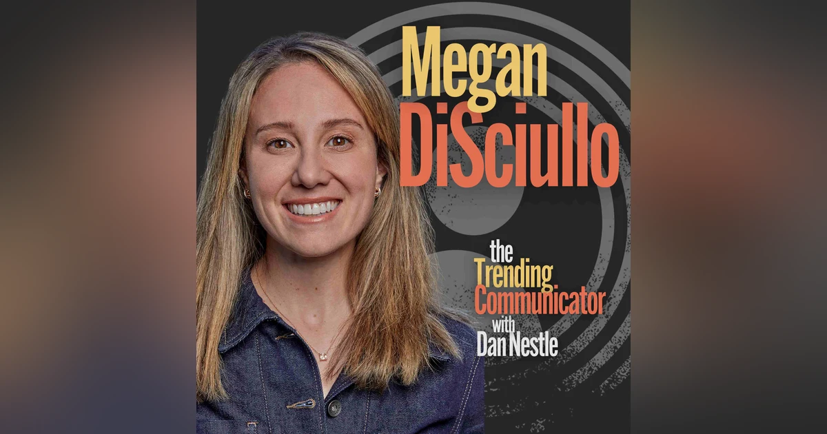 Building and Leading the AI-Enabled Enterprise Comms Team - with Megan DiSciullo