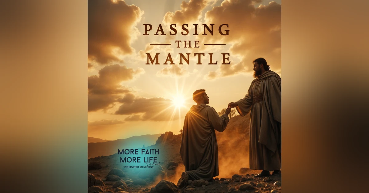 Passing The Spiritual Mantle | #104