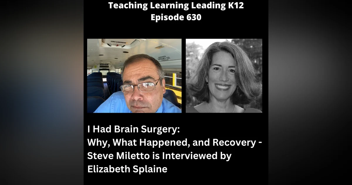 I had Brain Surgery: Why, What Happened, and Recovery - Steve Miletto is Interviewed by Elizabeth Splaine - 630
