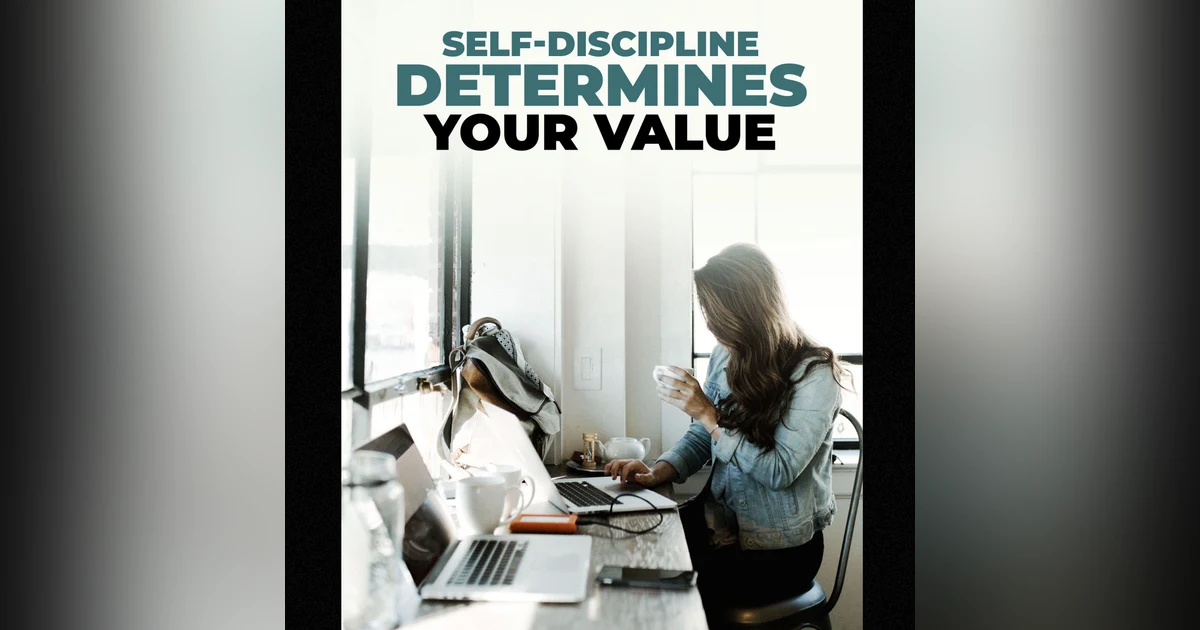 Self-Discipline - The Key To Personal And Professional Value