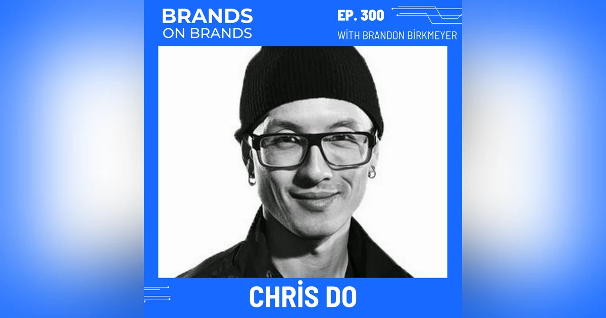 Chris Do: Redefining Branding for the Creative Entrepreneur | Ep. 300