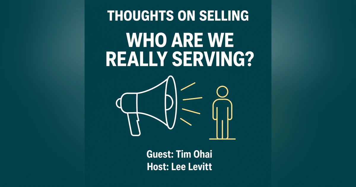 Change Management, Selling, Enablement — Who Are We Really Serving?