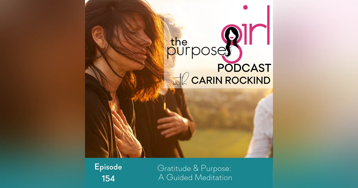 154 Gratitude & Purpose: A Guided Meditation